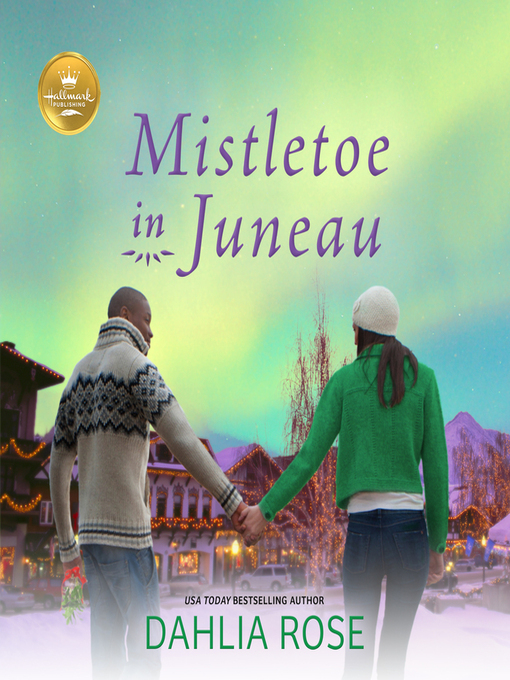 Title details for Mistletoe in Juneau by Dahlia Rose - Available